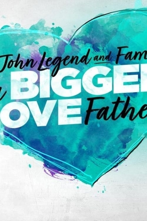 Jaquette John Legend and Family: Bigger Love Father's Day