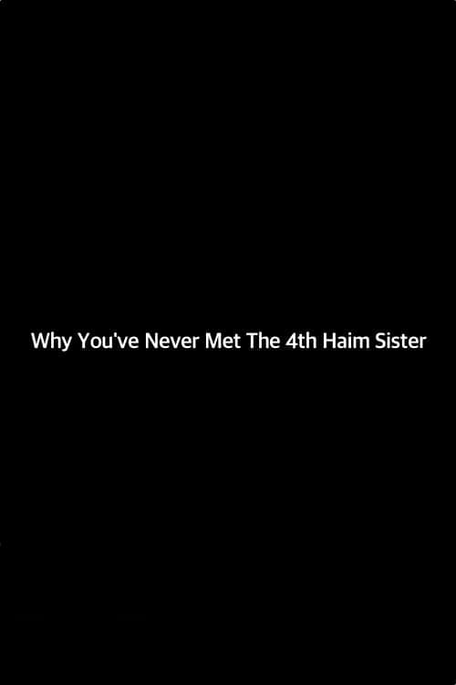 Jaquette Why You've Never Met The 4th Haim Sister