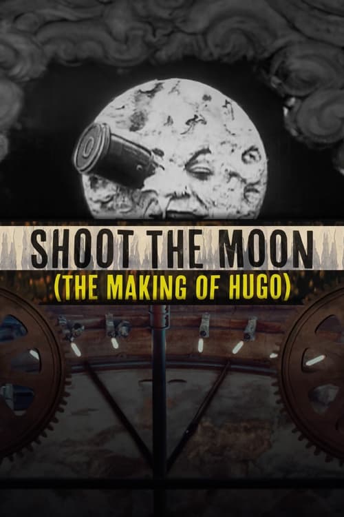 Jaquette Shoot the Moon: The Making of 'Hugo'