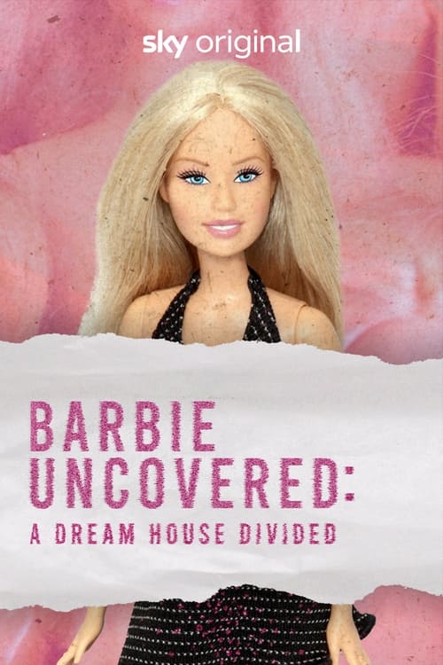 Jaquette Barbie Uncovered: A Dream House Divided