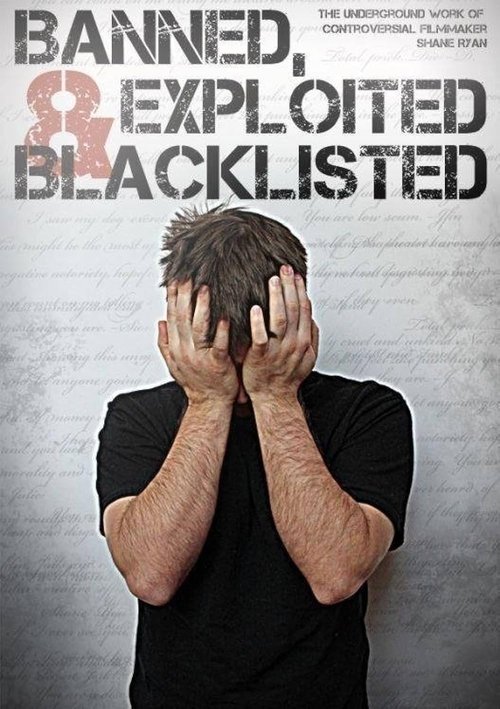 Jaquette Banned, Exploited & Blacklisted: The Underground Work of Controversial Filmmaker Shane Ryan