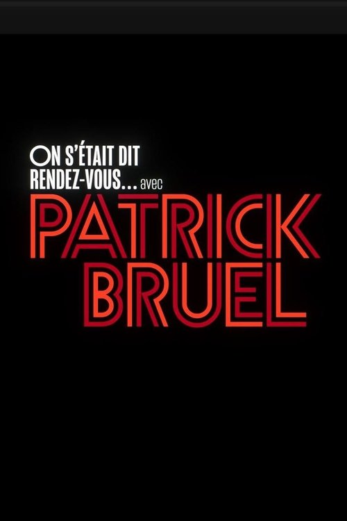 Jaquette On s'était dit rendez-vous... avec Patrick Bruel