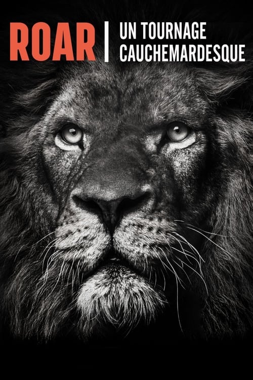 Jaquette Roar : The Most Dangerous Movie Ever Made