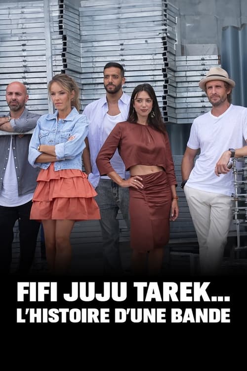 Jaquette Fifi, Juju, Tarek … L'histoire d'une bande