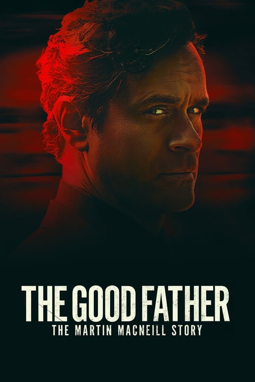 Jaquette The Good Father: The Martin MacNeill Story